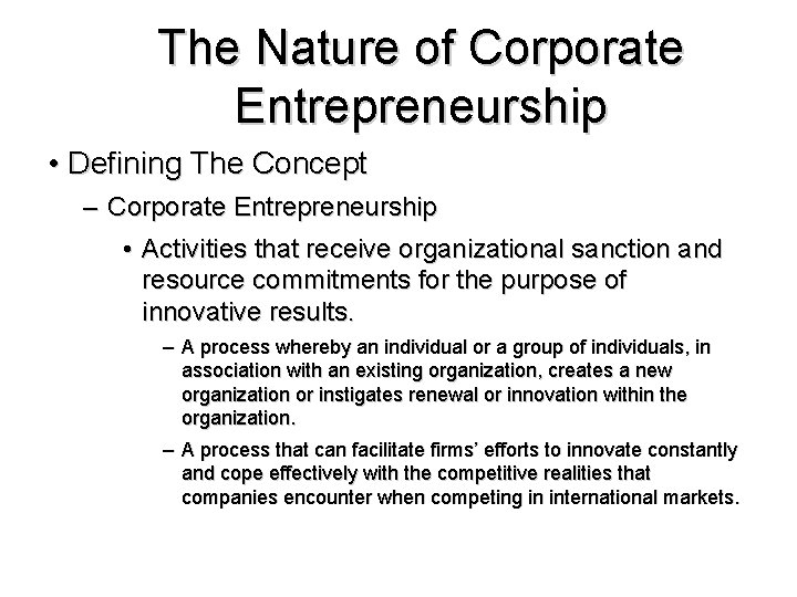 The Nature of Corporate Entrepreneurship • Defining The Concept – Corporate Entrepreneurship • Activities The Nature of Corporate Entrepreneurship • Defining The Concept – Corporate Entrepreneurship • Activities