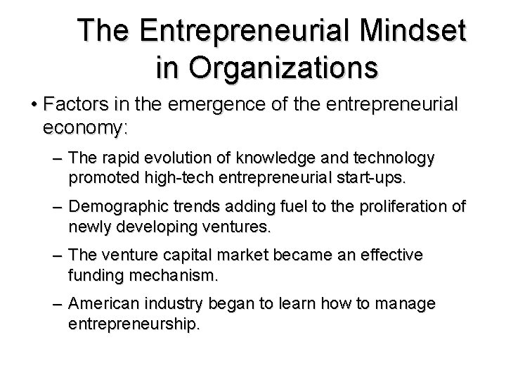 The Entrepreneurial Mindset in Organizations • Factors in the emergence of the entrepreneurial economy: The Entrepreneurial Mindset in Organizations • Factors in the emergence of the entrepreneurial economy: