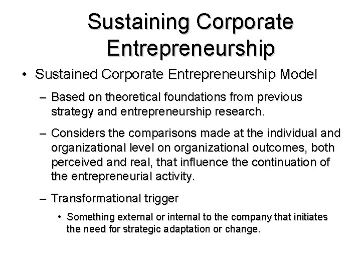 Sustaining Corporate Entrepreneurship • Sustained Corporate Entrepreneurship Model – Based on theoretical foundations from Sustaining Corporate Entrepreneurship • Sustained Corporate Entrepreneurship Model – Based on theoretical foundations from