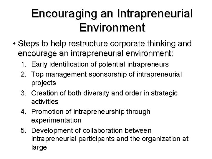 Encouraging an Intrapreneurial Environment • Steps to help restructure corporate thinking and encourage an Encouraging an Intrapreneurial Environment • Steps to help restructure corporate thinking and encourage an