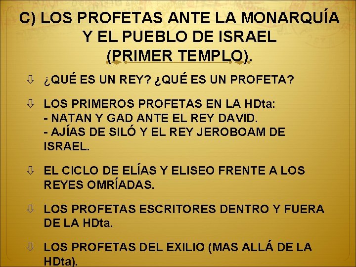 C) LOS PROFETAS ANTE LA MONARQUÍA Y EL PUEBLO DE ISRAEL (PRIMER TEMPLO). ¿QUÉ