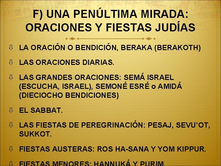 F) UNA PENÚLTIMA MIRADA: ORACIONES Y FIESTAS JUDÍAS LA ORACIÓN O BENDICIÓN, BERAKA (BERAKOTH)