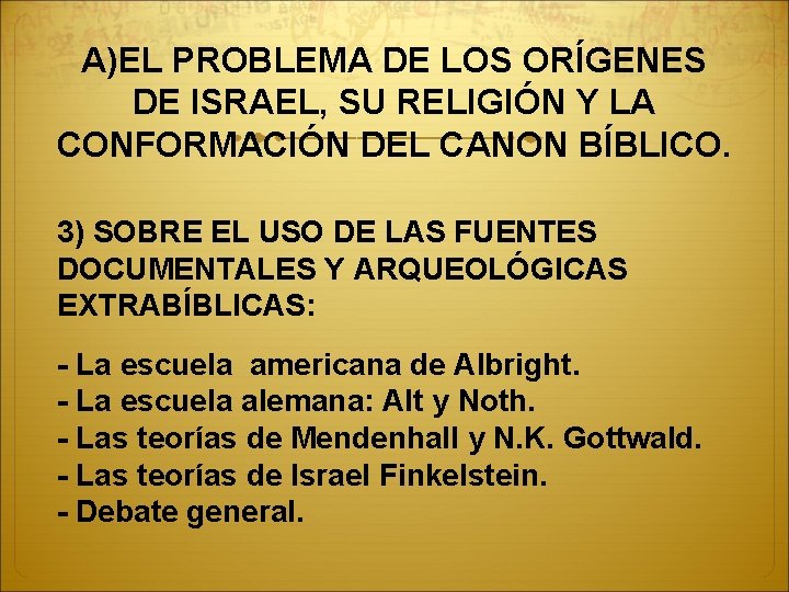 A)EL PROBLEMA DE LOS ORÍGENES DE ISRAEL, SU RELIGIÓN Y LA CONFORMACIÓN DEL CANON