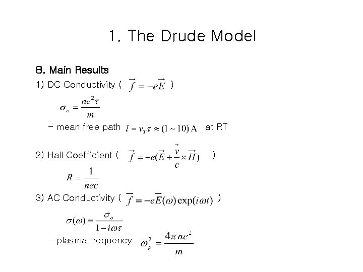 1. The Drude Model B. Main Results 1) DC Conductivity ( - mean free