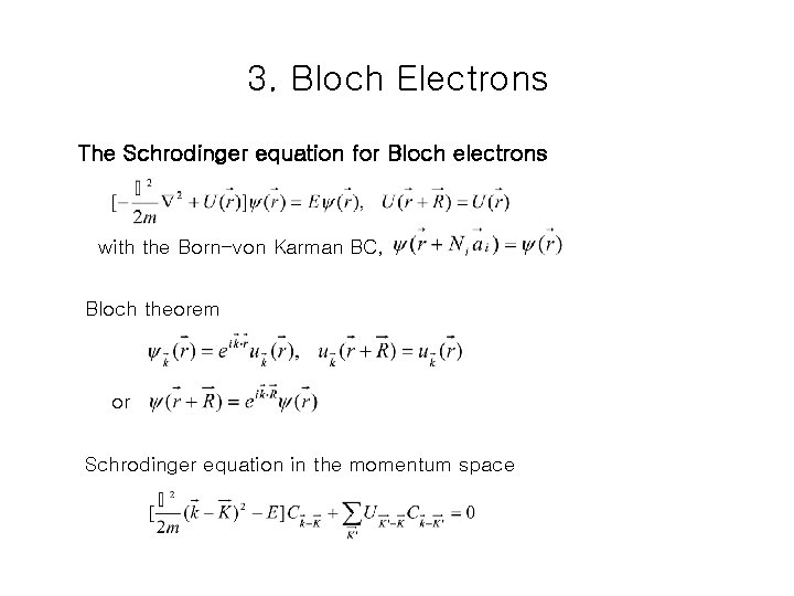 3. Bloch Electrons The Schrodinger equation for Bloch electrons with the Born-von Karman BC,
