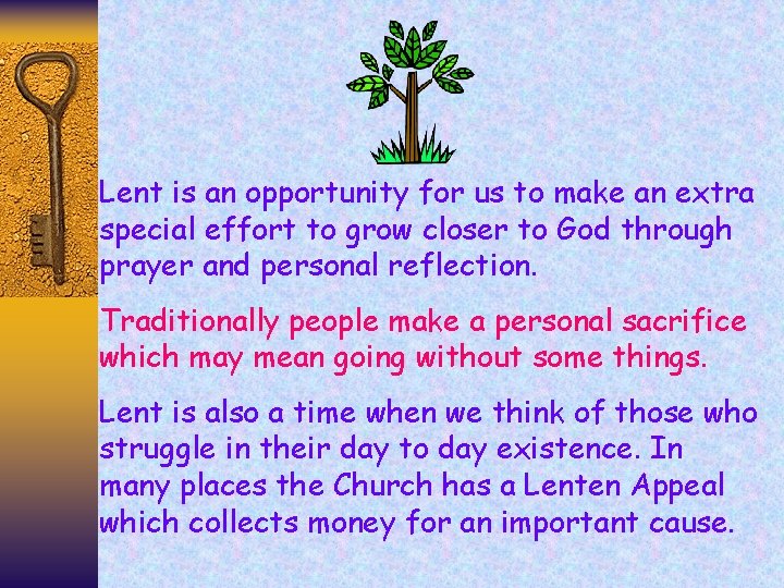 Lent is an opportunity for us to make an extra special effort to grow