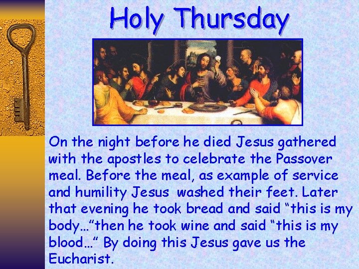 Holy Thursday On the night before he died Jesus gathered with the apostles to