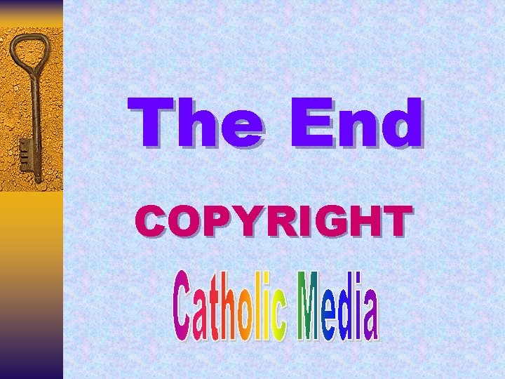 The End COPYRIGHT 