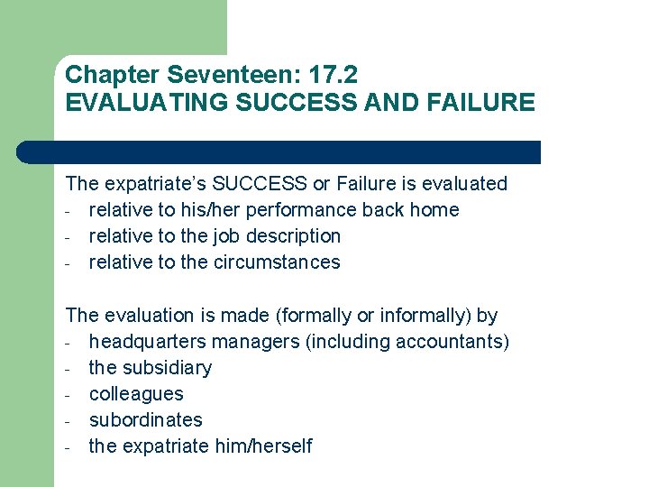 Chapter Seventeen: 17. 2 EVALUATING SUCCESS AND FAILURE The expatriate’s SUCCESS or Failure is