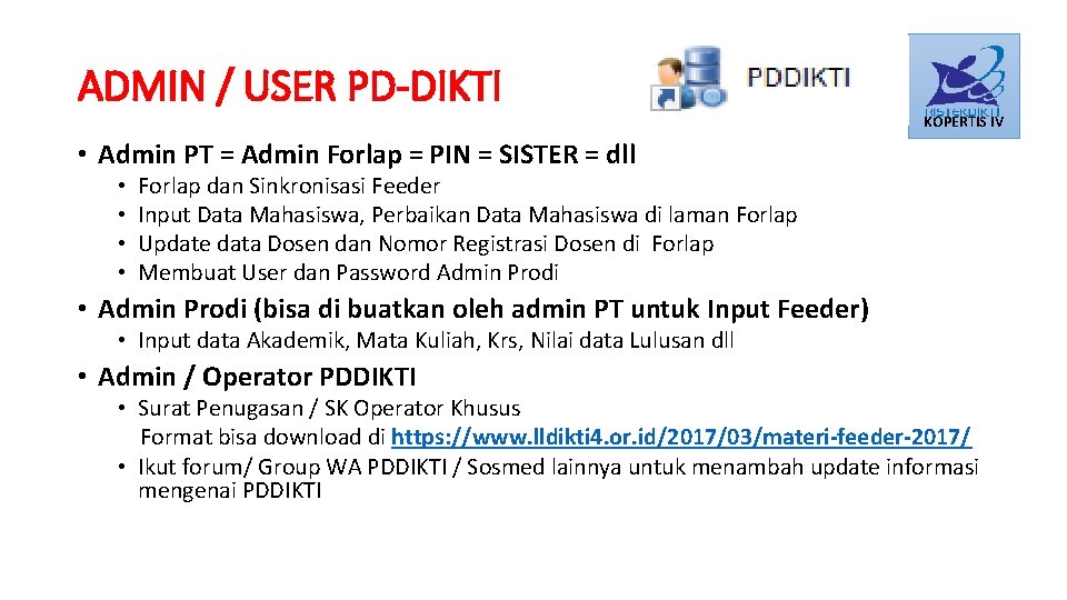 ADMIN / USER PD-DIKTI KOPERTIS IV • Admin PT = Admin Forlap = PIN