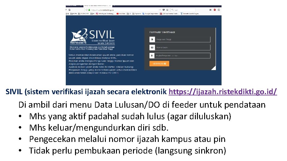SIVIL (sistem verifikasi ijazah secara elektronik https: //ijazah. ristekdikti. go. id/ Di ambil dari