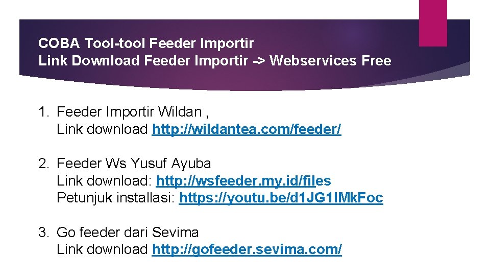 COBA Tool-tool Feeder Importir Link Download Feeder Importir -> Webservices Free 1. Feeder Importir