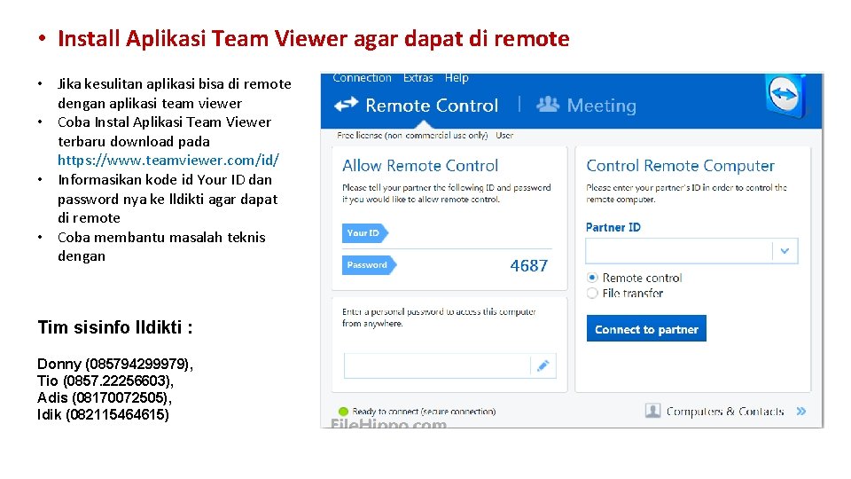  • Install Aplikasi Team Viewer agar dapat di remote • Jika kesulitan aplikasi