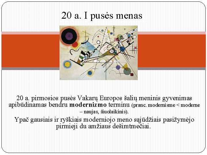 20 a. I pusės menas 20 a. I PUSĖS MENAS 20 a. pirmosios pusės