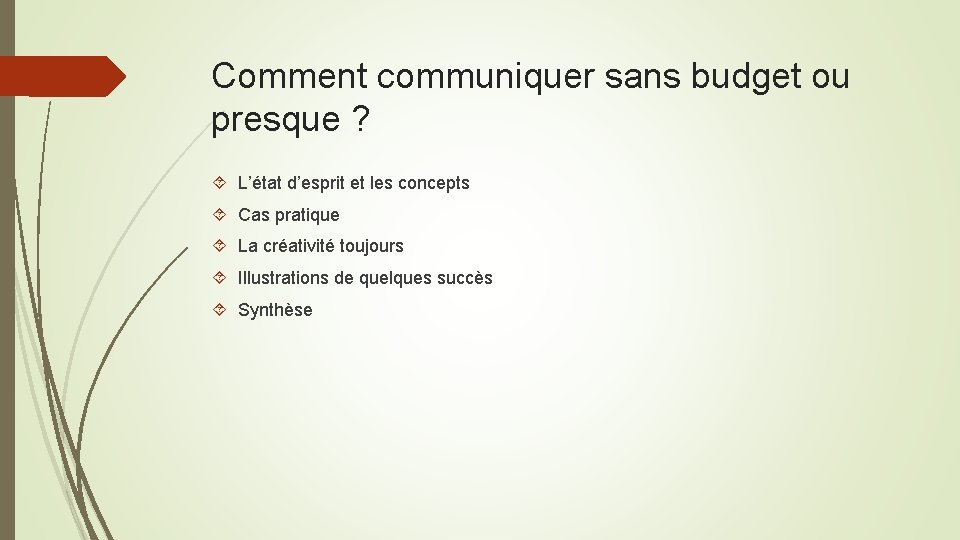 Comment communiquer sans budget ou presque ? L’état d’esprit et les concepts Cas pratique