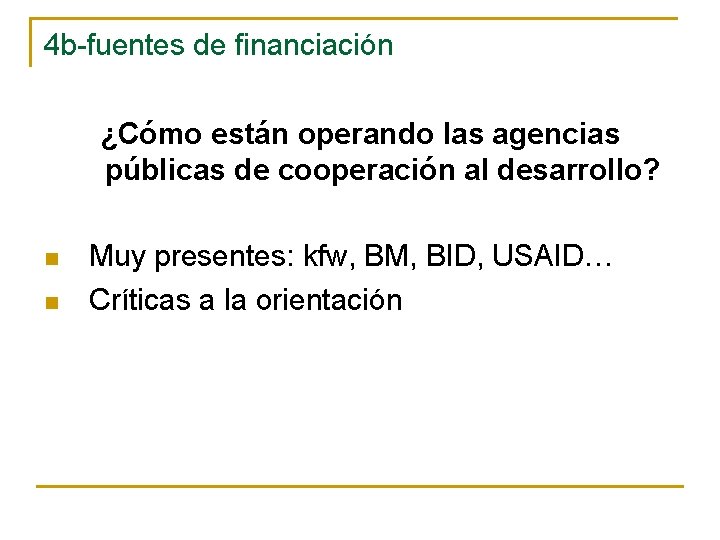 4 b-fuentes de financiación ¿Cómo están operando las agencias públicas de cooperación al desarrollo?