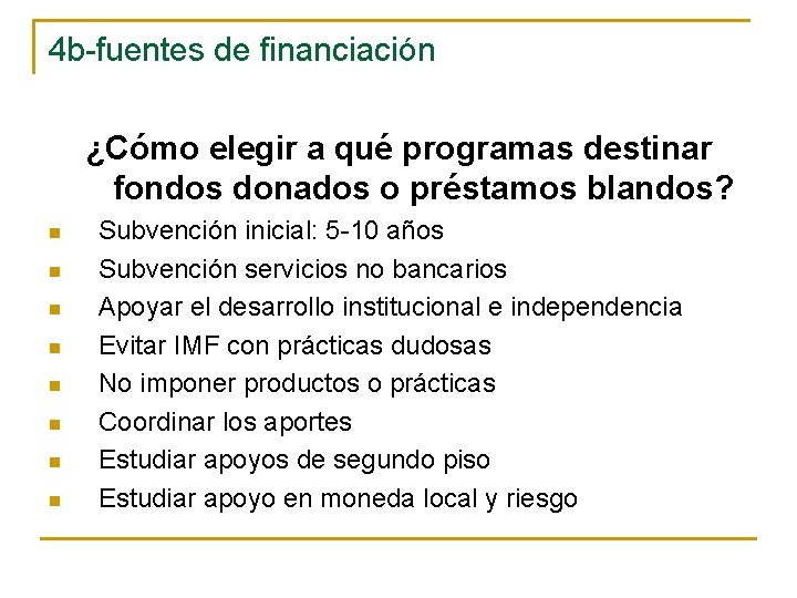 4 b-fuentes de financiación ¿Cómo elegir a qué programas destinar fondos donados o préstamos