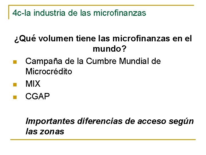 4 c-la industria de las microfinanzas ¿Qué volumen tiene las microfinanzas en el mundo?