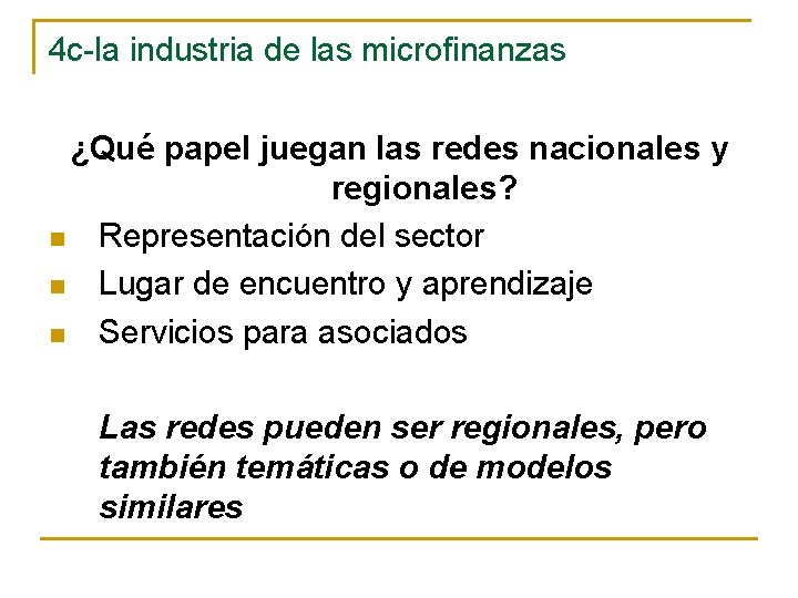 4 c-la industria de las microfinanzas ¿Qué papel juegan las redes nacionales y regionales?