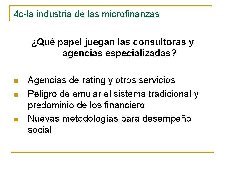 4 c-la industria de las microfinanzas ¿Qué papel juegan las consultoras y agencias especializadas?