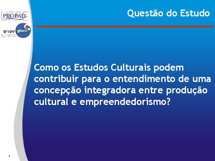 Questão do Estudo Como os Estudos Culturais podem contribuir para o entendimento de uma