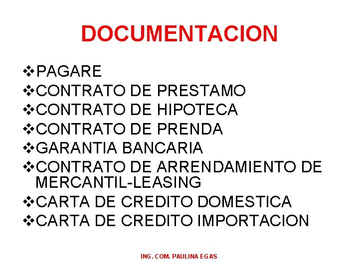 DOCUMENTACION v. PAGARE v. CONTRATO DE PRESTAMO v. CONTRATO DE HIPOTECA v. CONTRATO DE