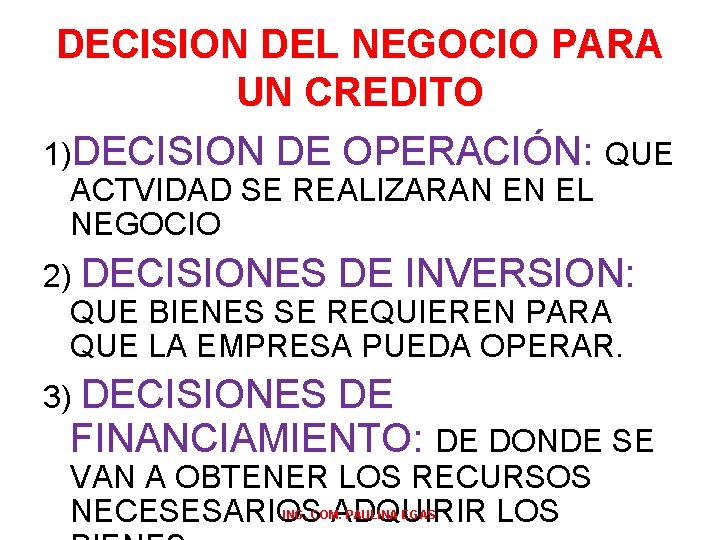 DECISION DEL NEGOCIO PARA UN CREDITO 1)DECISION DE OPERACIÓN: QUE ACTVIDAD SE REALIZARAN EN