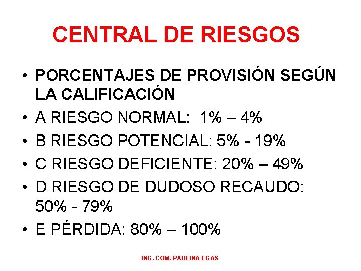 CENTRAL DE RIESGOS • PORCENTAJES DE PROVISIÓN SEGÚN LA CALIFICACIÓN • A RIESGO NORMAL: