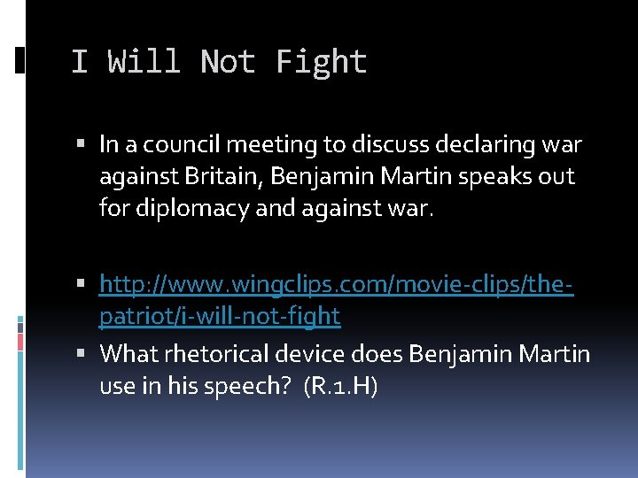 I Will Not Fight In a council meeting to discuss declaring war against Britain,