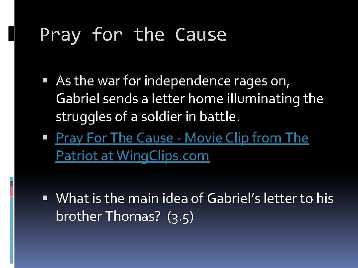 Pray for the Cause As the war for independence rages on, Gabriel sends a