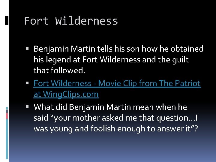 Fort Wilderness Benjamin Martin tells his son how he obtained his legend at Fort