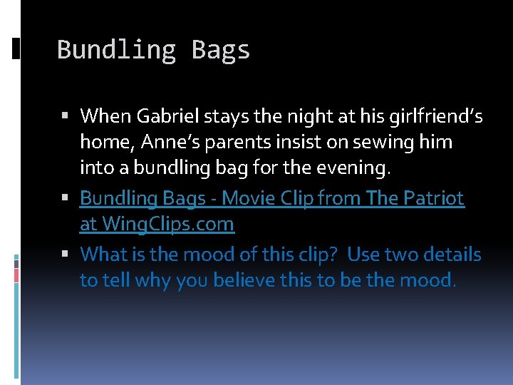 Bundling Bags When Gabriel stays the night at his girlfriend’s home, Anne’s parents insist
