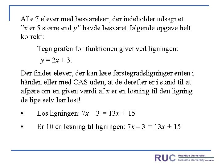 Alle 7 elever med besvarelser, der indeholder udsagnet ”x er 5 større end y”