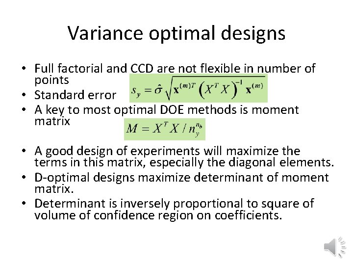 Variance optimal designs • Full factorial and CCD are not flexible in number of