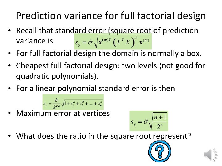 Prediction variance for full factorial design • Recall that standard error (square root of