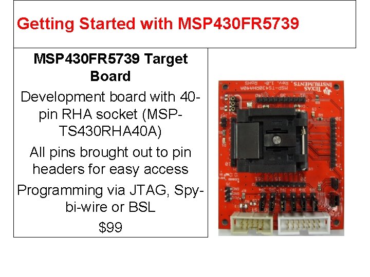 Getting Started with MSP 430 FR 5739 Target Board Development board with 40 pin