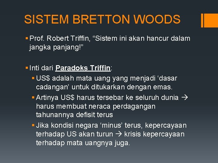 SISTEM BRETTON WOODS § Prof. Robert Triffin, “Sistem ini akan hancur dalam jangka panjang!”