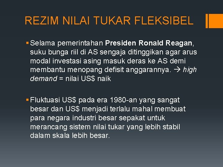 REZIM NILAI TUKAR FLEKSIBEL § Selama pemerintahan Presiden Ronald Reagan, suku bunga riil di