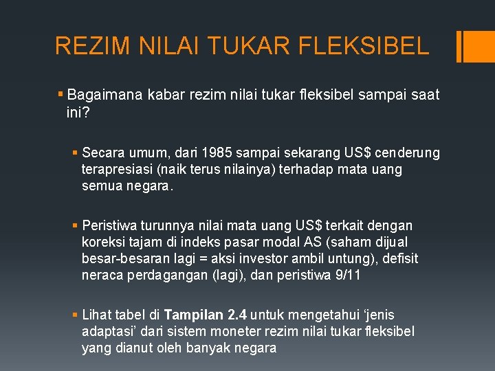 REZIM NILAI TUKAR FLEKSIBEL § Bagaimana kabar rezim nilai tukar fleksibel sampai saat ini?