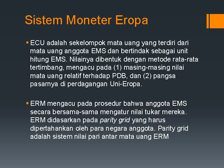 Sistem Moneter Eropa § ECU adalah sekelompok mata uang yang terdiri dari mata uang