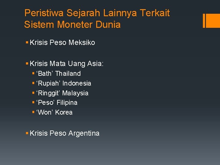 Peristiwa Sejarah Lainnya Terkait Sistem Moneter Dunia § Krisis Peso Meksiko § Krisis Mata