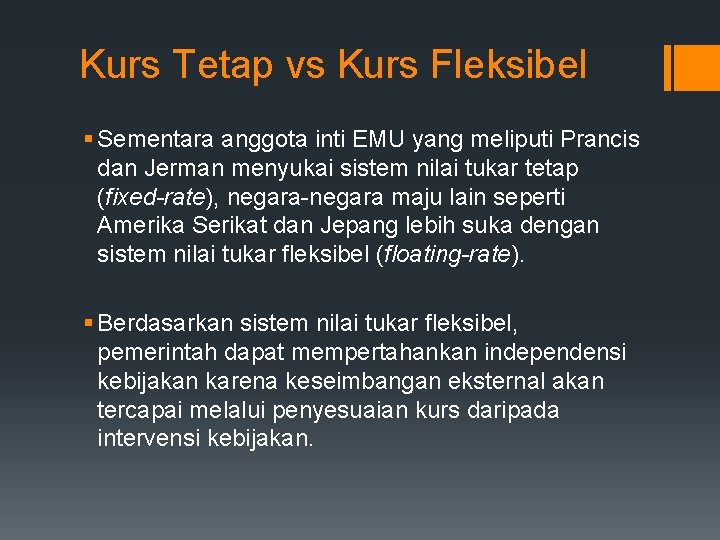 Kurs Tetap vs Kurs Fleksibel § Sementara anggota inti EMU yang meliputi Prancis dan