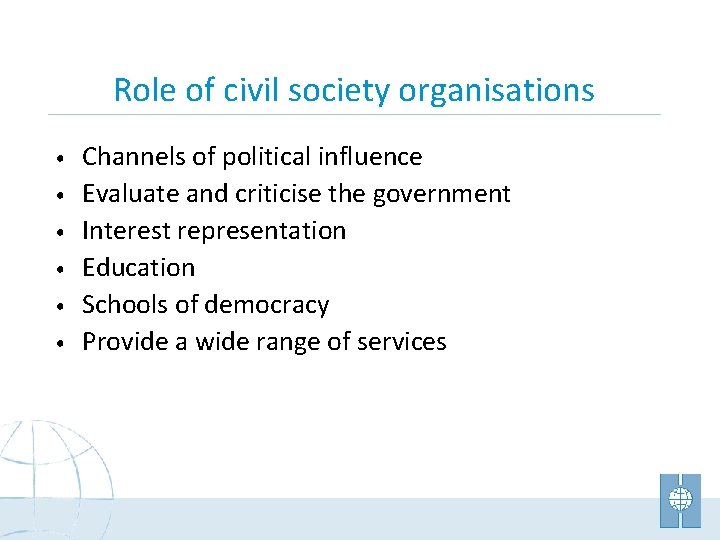 Role of civil society organisations • • • Channels of political influence Evaluate and