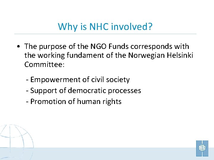 Why is NHC involved? • The purpose of the NGO Funds corresponds with the