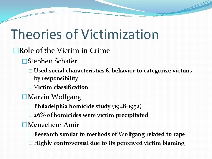 Theories of Victimization �Role of the Victim in Crime �Stephen Schafer � Used social