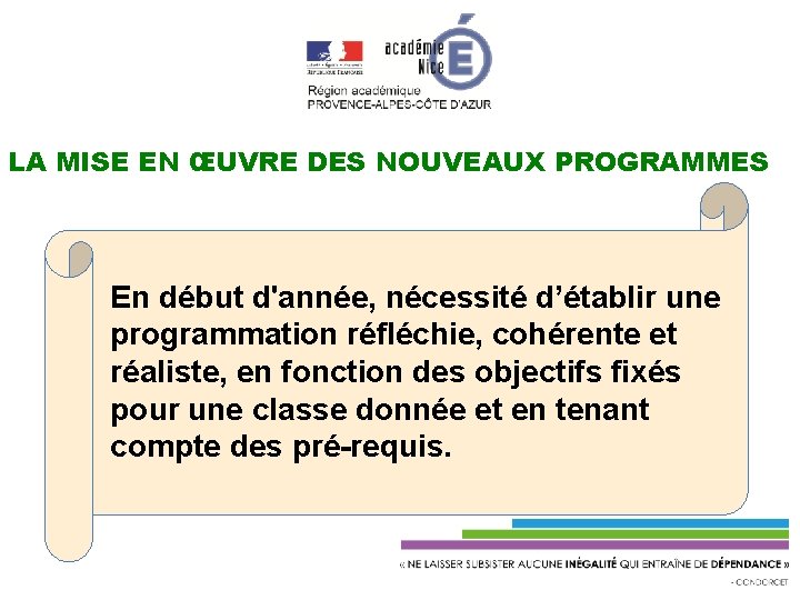 LA MISE EN ŒUVRE DES NOUVEAUX PROGRAMMES En début d'année, nécessité d’établir une programmation