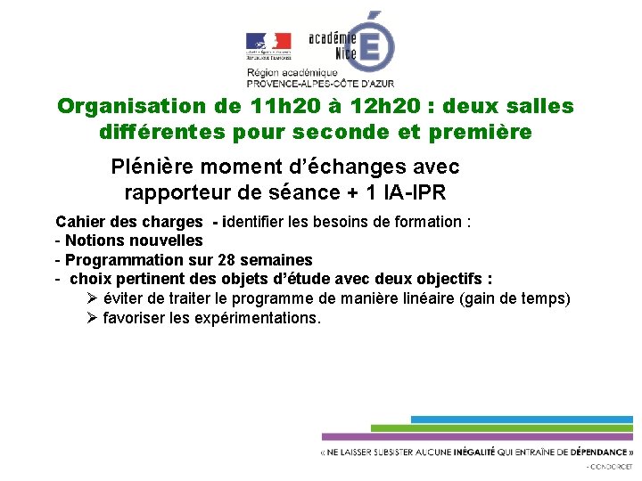 Organisation de 11 h 20 à 12 h 20 : deux salles différentes pour