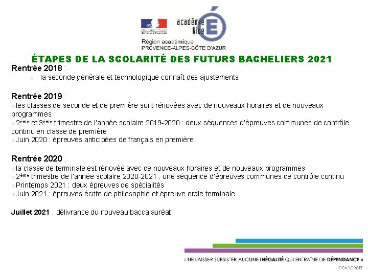 ÉTAPES DE LA SCOLARITÉ DES FUTURS BACHELIERS 2021 Rentrée 2018 : ■ la seconde