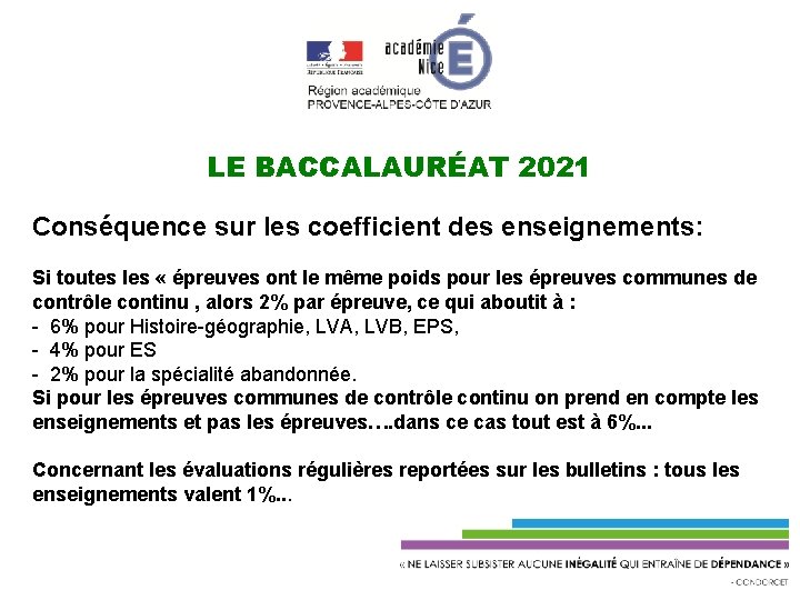 LE BACCALAURÉAT 2021 Conséquence sur les coefficient des enseignements: Si toutes les « épreuves