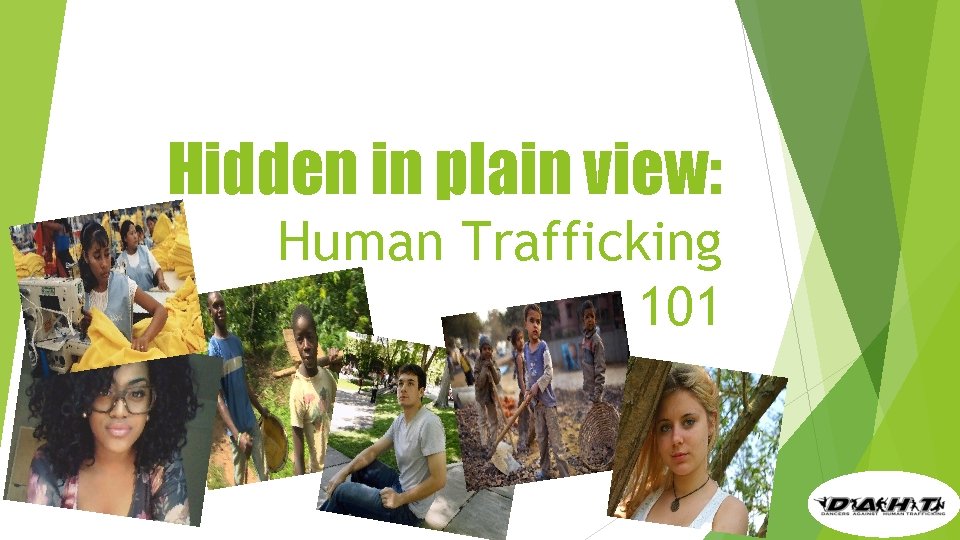 Hidden in plain view: Human Trafficking 101 